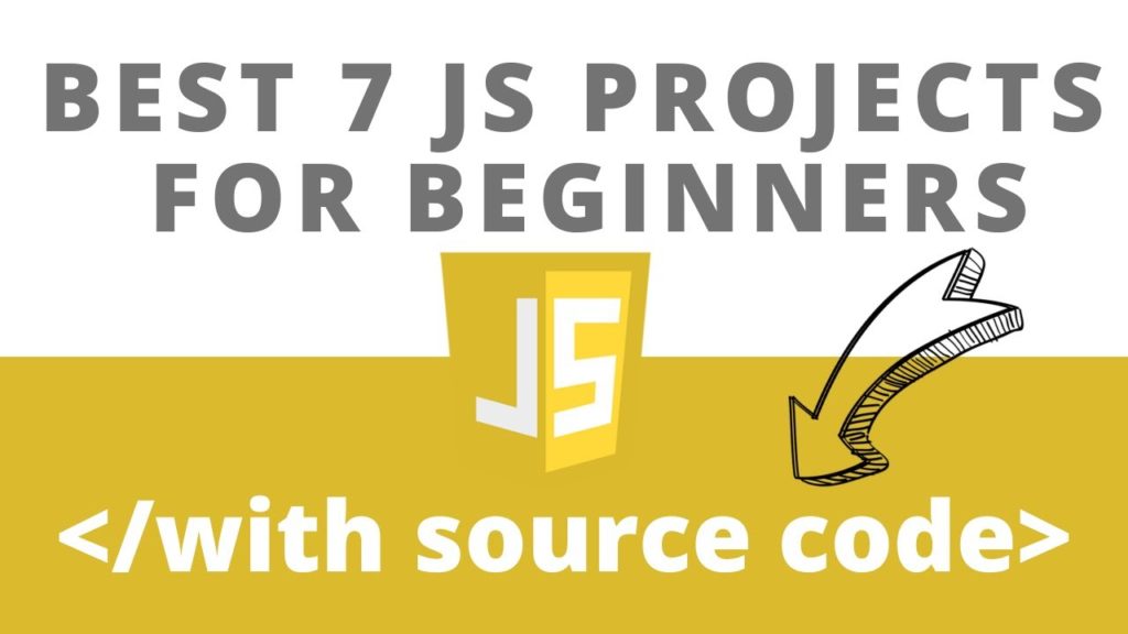 Best 7 basic javascript projects for beginners with source code