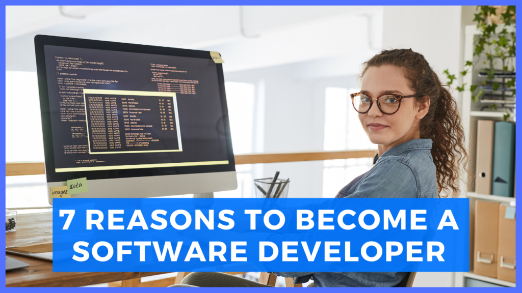 Best 7 Reasons Why You Should Become a software developer